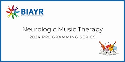 Primaire afbeelding van Neurologic Music Therapy - 2024 BIAYR Programming Series