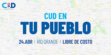 CUD en tu Pueblo Río Grande