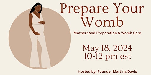 Imagem principal do evento Prepare Your Womb - Motherhood Preparation, Womb Care, and History