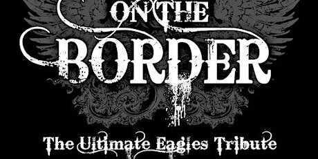 On The Border - The Ultimate Eagles Tribute Live @ Coach's Corner