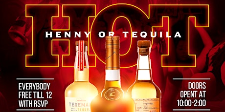 Imagen principal de H.O.T. Henny or tequila! $200 teremana $250 casa rep or henny