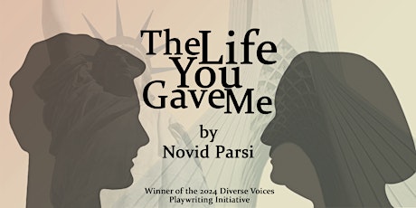 Staged Reading of "The Life You Gave Me" by Novid Parsi