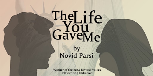 Imagem principal do evento Staged Reading of "The Life You Gave Me" by Novid Parsi