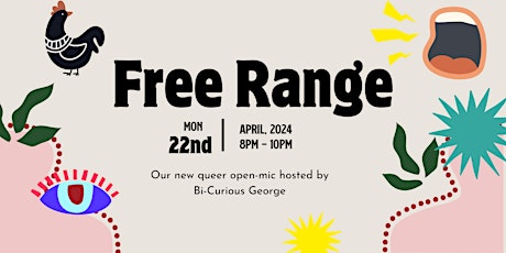 Free Range: a queer open-mic hosted by Bi-Curious George