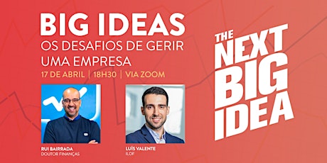 BIG IDEAS | Os desafios de gerir uma empresa