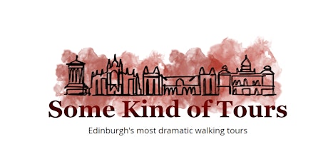 Some Kind of Tours: Dark Historic Walking Tours of Edinburgh