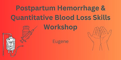 Postpartum Hemorrhage & Quantitative Blood Loss Skills Workshop