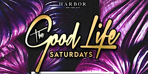 GOOD LIFE  SATURDAYS AT HARBOR ROOFTOP  times square primary image