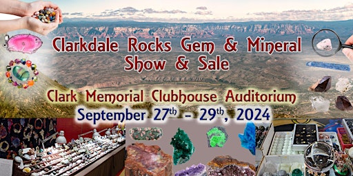 Imagen principal de Clarkdale Rocks Gem & Mineral Show – Sep. 27 - 29, 2024