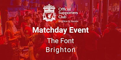 Primaire afbeelding van Everton  v LFC |  The Font (Brighton)  |  20:00 k/o  |  No U18s