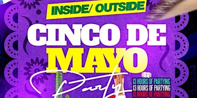 Primaire afbeelding van BIGGEST CINCO DE MAYO INSIDE/OUTSIDE PARTY