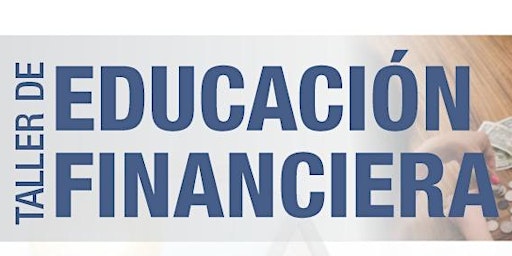 Taller de Educacion Financiera primary image