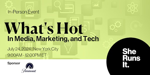 Immagine principale di IN-PERSON EVENT: What's Hot in Media, Marketing & Tech 