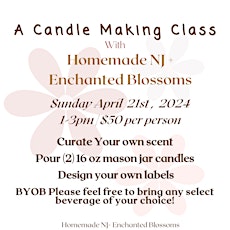 Sunday April 21st candle making class with Enchanted Blossoms