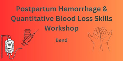 Postpartum Hemorrhage & Quantitative Blood Loss Skills Workshop primary image