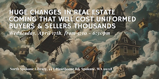 Imagem principal do evento Real Estate Changes  Ahead: Uninformed Buyers & Sellers Face Big Losses