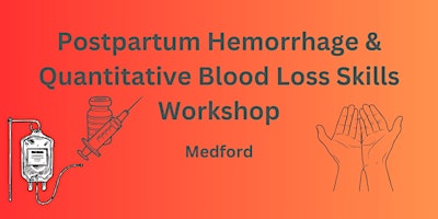 Postpartum Hemorrhage & Quantitative Blood Loss Skills Workshop primary image
