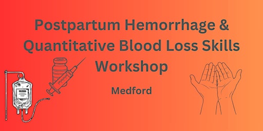 Postpartum Hemorrhage & Quantitative Blood Loss Skills Workshop primary image