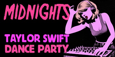 Imagem principal do evento MIDNIGHTS - A TAYLOR SWIFT DANCE PARTY