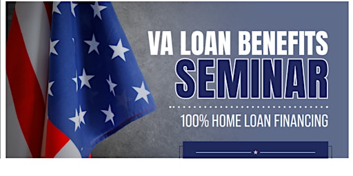 VA Loan Benefits Seminar primary image