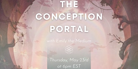 The Conception Portal with Emily the Medium
