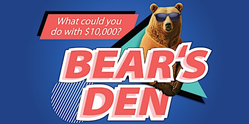 Imagem principal do evento Bear's Den $10,000 LIVE Grant Pitch