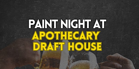 Paint Night at Apothecary Draft House