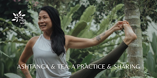 Primaire afbeelding van Ashtanga & Tea: A Practice & Sharing Session with Wendy Chan