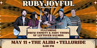Primaire afbeelding van RubyJoyful feat. Drew Emmitt and Andy Thorn of Leftover Salmon @ the Alibi, Telluride, CO, May 11