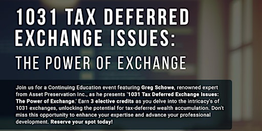 Imagem principal do evento 1031 Tax Deferred Exchange Issues: The Power of Exchange by Greg Schowe