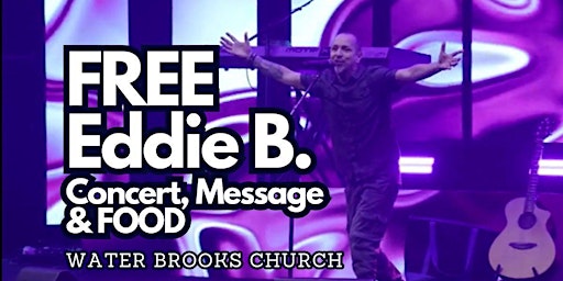 Imagem principal do evento FREE Eddie B. Concert, Message & Food (on Father's Day!)