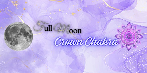 Primaire afbeelding van Full Moon & Crown Chakra Ceremony