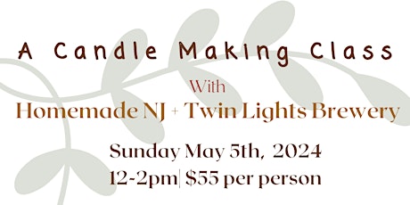 Sunday May 5th Candle Making Class at Twin Lights Brewery