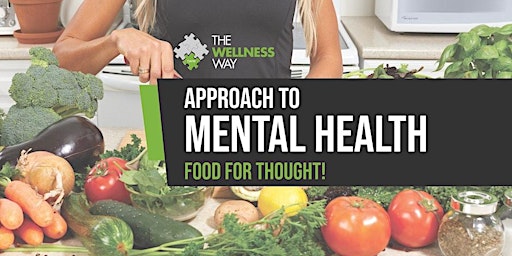 Immagine principale di Food for Thought: The Wellness Way Approach to Mental Health 