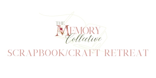 Imagem principal do evento The Memory Collective Scrapbook/Craft Retreat