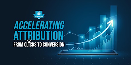 SF University: Accelerating Attribution - From Clicks to Conversion