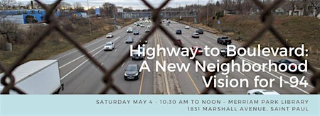 Imagem principal do evento Highway-to-Boulevard: A New Neighborhood Vision for I-94