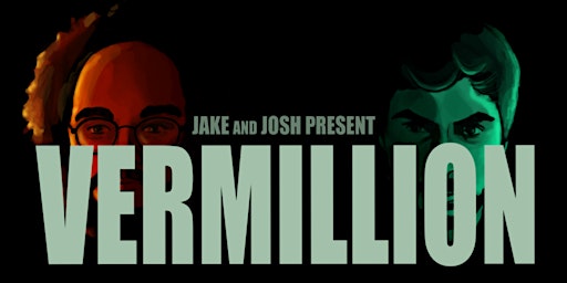'Jake and Josh Present: VERMILLION'  primärbild