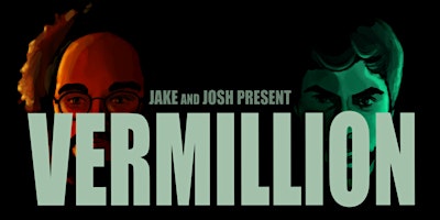 Hauptbild für 'Jake and Josh Present: VERMILLION'