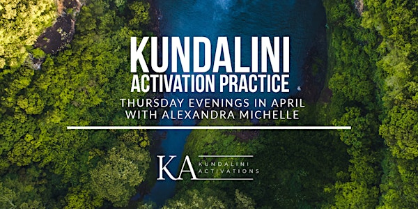 Kundalini Activation Practice (KAP) : with Alexandra