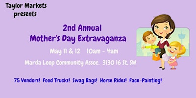 Primaire afbeelding van 2nd Annual Mother's Day Extravaganza - 2 days of fun for whole family!