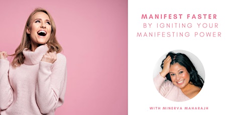 Manifest Faster by Igniting Your Manifesting Power primary image