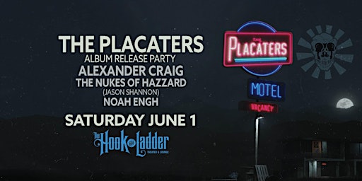 Imagem principal do evento The Placaters with Alexander Craig, The Nukes of Hazzard, Noah Engh