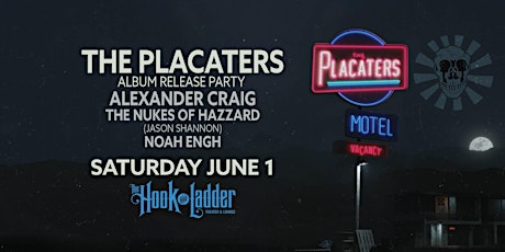 The Placaters with Alexander Craig, The Nukes of Hazzard, Noah Engh