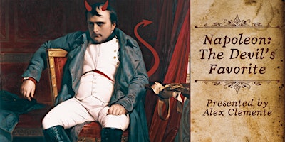 [Zoom History Lecture] Napoleon: The Devil’s Favorite primary image