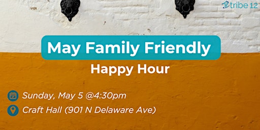 Imagem principal do evento 5.5.24 May Family Friendly Happy Hour