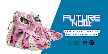 Imagem principal do evento Future Now: New Directions in Footwear Design
