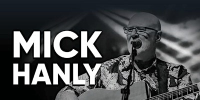 Mick Hanly in concert primary image