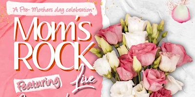 Imagem principal do evento Moms Rock Pre Mother’s Day Celebration