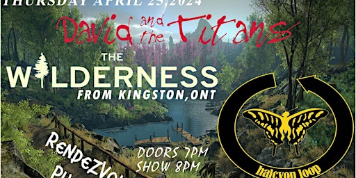 Imagem principal do evento David And The Titans The Wilderness from Kingston,Ont Halcyon Loop